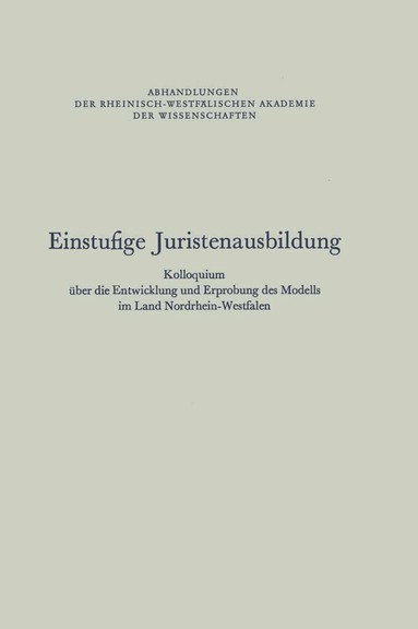 NA Rhein.-Westf. Akad. d. Wiss. - Einstufige Juristenausbildung, Häftad