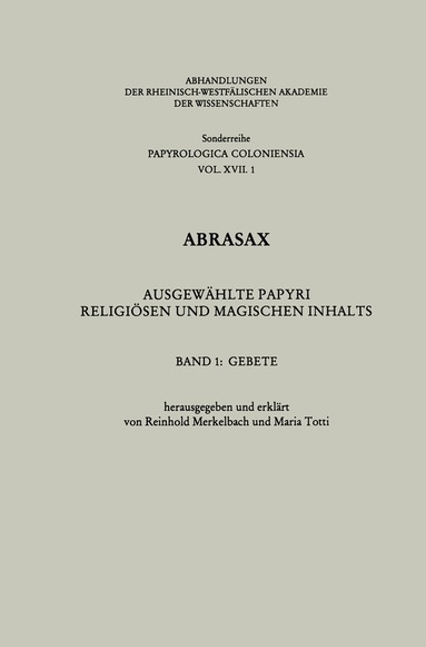 Reinhold Merkelbach - Abrasax: Ausgewählte Papyri Religiösen und Magischen Inhalts, Häftad