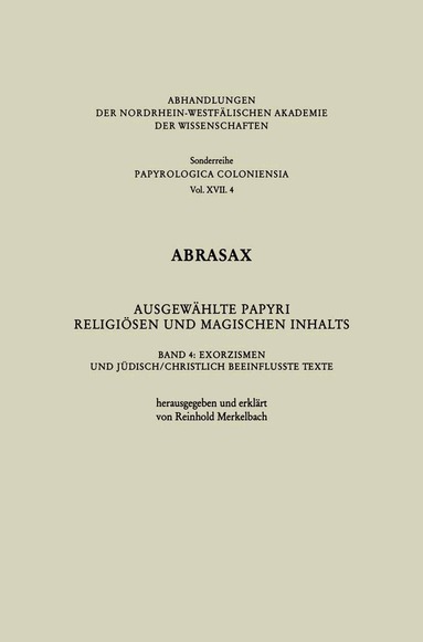 Reinhold Merkelbach - Abrasax Ausgewählte Papyri Religiösen und Magischen Inhalts, Häftad