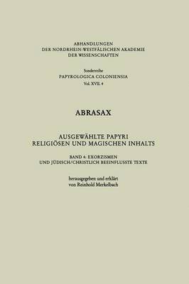 Abrasax Ausgewhlte Papyri Religisen und Magischen Inhalts 1