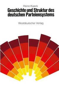 bokomslag Geschichte und Struktur des deutschen Parteiensystems