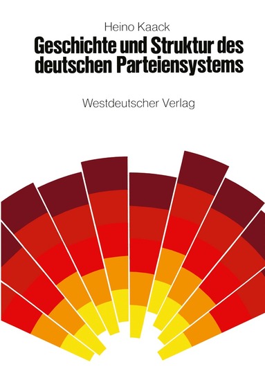 Heino Kaack - Geschichte und Struktur des deutschen Parteiensystems, Häftad