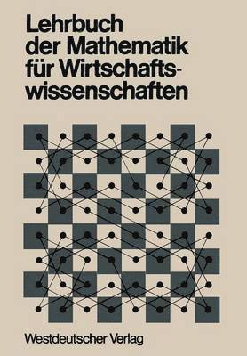 Lehrbuch der Mathematik fr Wirtschaftswissenschaften 1