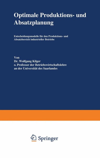 Wolfgang Kilger - Optimale Produktions- und Absatzplanung, Häftad