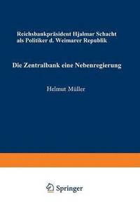 bokomslag Die Zentralbank  eine Nebenregierung