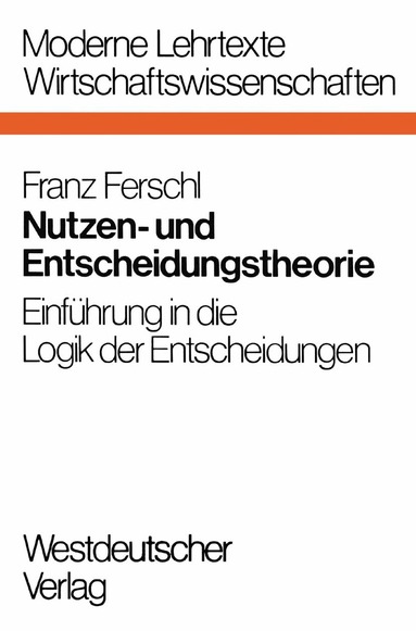 Franz Ferschl - Nutzen- und Entscheidungstheorie, Häftad