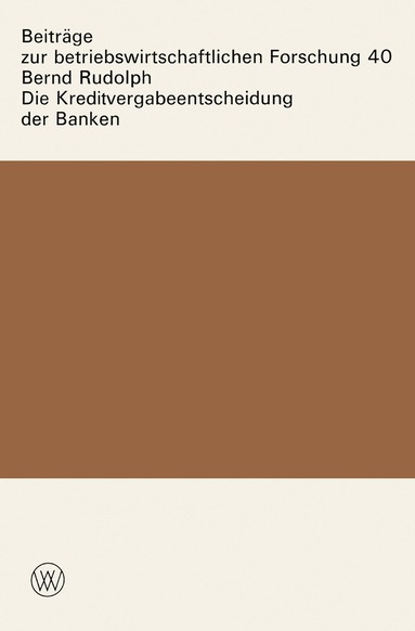 Bernd Rudolph - Die Kreditvergabeentscheidung der Banken, Häftad