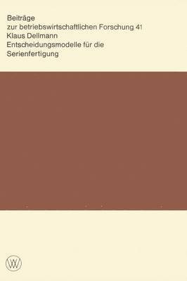 Entscheidungsmodelle für die Serienfertigung