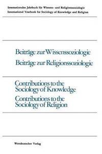 bokomslag Beitrge zur Wissenssoziologie, Beitrge zur Religionssoziologie / Contributions to the Sociology of Knowledge Contributions to the Sociology of Religion