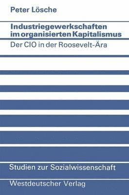 Peter Lösche - Industriegewerkschaften im organisierten Kapitalismus, Häftad