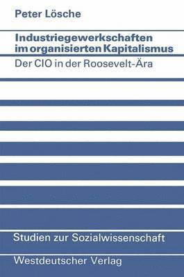 Industriegewerkschaften im organisierten Kapitalismus 1