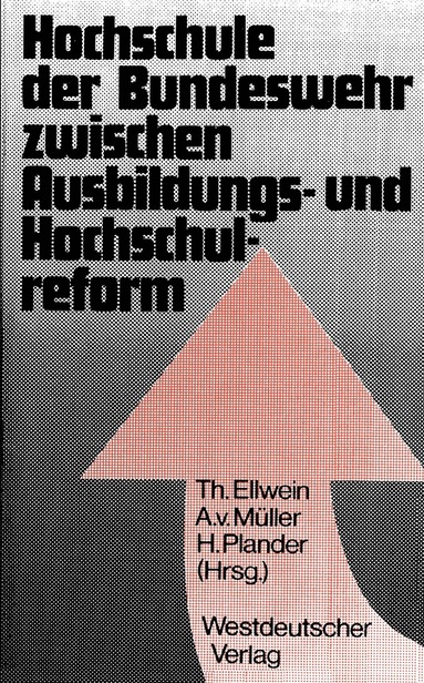 Thomas Ellwein - Hochschule der Bundeswehr zwischen Ausbildungs- und Hochschulreform, Häftad