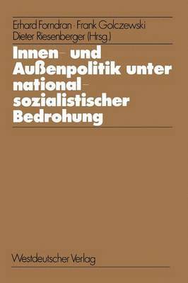 bokomslag Innen- und Außenpolitik unter nationalsozialistischer Bedrohung