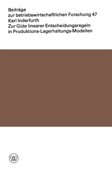 Karl Inderfurth - Zur Güte linearer Entscheidungsregeln in Produktions-Lagerhaltungs-Modellen, Häftad