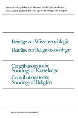 Beitrge zur Wissenssoziologie, Beitrge zur Religionssoziologie / Contributions to the Sociology of Knowledge, Contributions to the Sociology of Religion 1