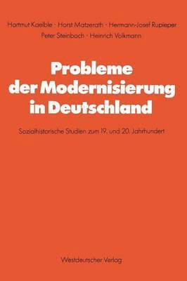 Hartmut Kaelble - Probleme der Modernisierung in Deutschland, Häftad