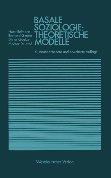 Bernhard Giesen, Dieter Goetze, Michael Schmid - Basale Soziologie: Theoretische Modelle, Häftad