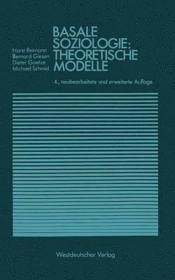 Basale Soziologie: Theoretische Modelle 1