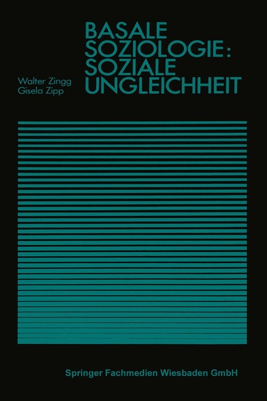 Walter Zingg, Gisela Zipp - Basale Soziologie: Soziale Ungleichheit, Häftad