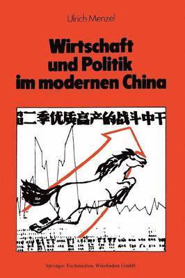 bokomslag Wirtschaft und Politik im modernen China