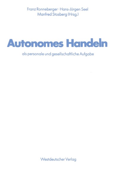 bokomslag Autonomes Handeln als personale und gesellschaftliche Aufgabe