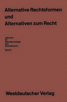 Alternative Rechtsformen und Alternativen zum Recht 1