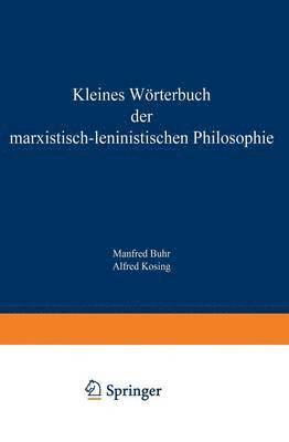 Kleines Wörterbuch der Marxistisch-Leninistischen Philosophie 1