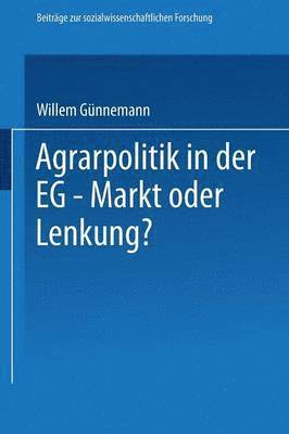 Agrarpolitik in der EG  Markt oder Lenkung? 1