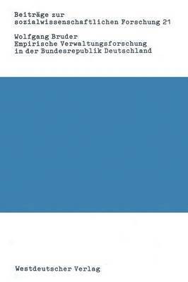 Wolfgang Bruder - Empirische Verwaltungsforschung in der Bundesrepublik Deutschland, Häftad