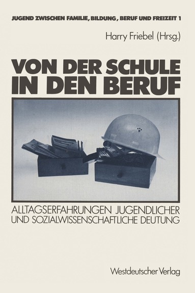 Harry Friebel - Von der Schule in den Beruf, Häftad