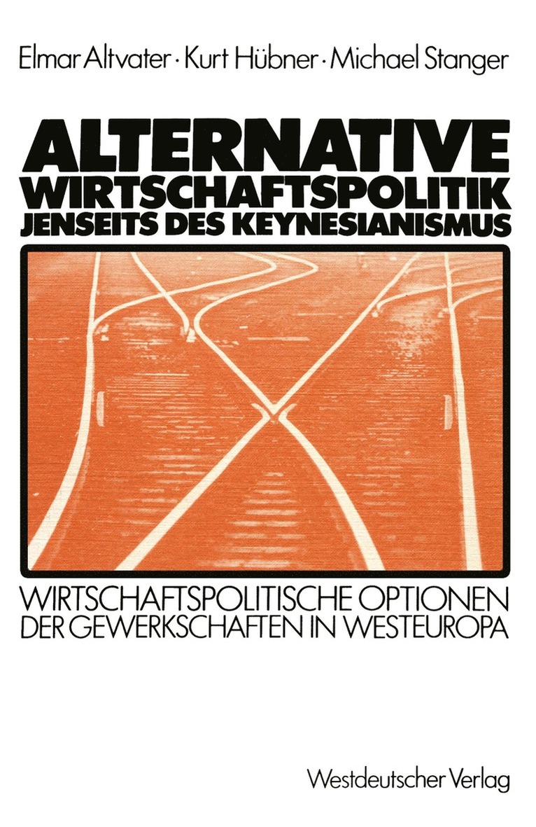 Elmar Altvater, Kurt Hübner, Michael Stanger - Alternative Wirtschaftspolitik jenseits des Keynesianismus, Häftad