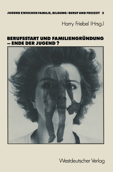 Harry Friebel - Berufsstart und Familiengründung — Ende der Jugend?, Häftad
