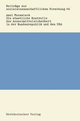 bokomslag Die staatliche Kontrolle der Arzneimittelsicherheit in der Bundesrepublik und den USA