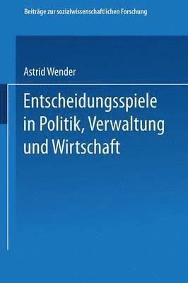 bokomslag Entscheidungsspiele in Politik, Verwaltung und Wirtschaft