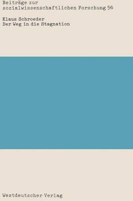 Klaus Schroeder - Der Weg in die Stagnation, Häftad