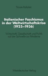 bokomslag Italienischer Faschismus in der Weltwirtschaftskrise (19251936)