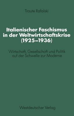 bokomslag Italienischer Faschismus in der Weltwirtschaftskrise (19251936)