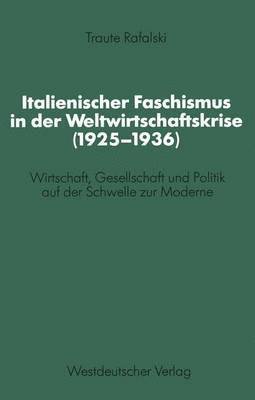 Traute Rafalski - Italienischer Faschismus in der Weltwirtschaftskrise (1925–1936), Häftad