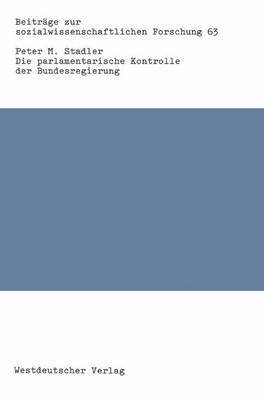 bokomslag Die parlamentarische Kontrolle der Bundesregierung