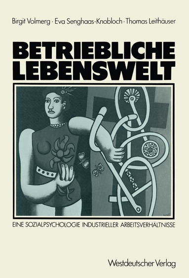 Birgit Volmerg, Eva Senghaas-Knobloch, Thomas Leithäuser - Betriebliche Lebenswelt, Häftad