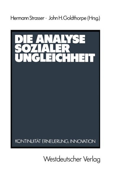 John H. Goldthorpe - Die Analyse sozialer Ungleichheit, Häftad