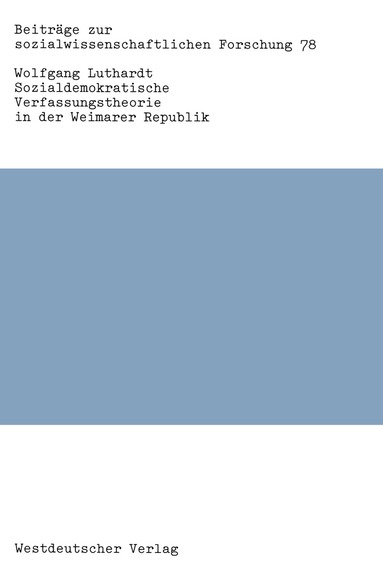 Wolfgang Luthardt - Sozialdemokratische Verfassungstheorie in der Weimarer Republik, Häftad