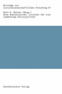 Rolf Heinze - Neue Subsidiarität: Leitidee für eine zukünftige Sozialpolitik?, Häftad