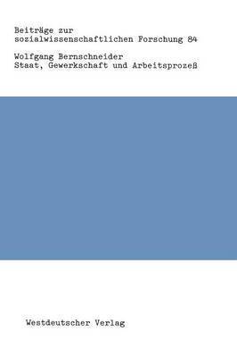 bokomslag Staat, Gewerkschaft und Arbeitsprozeß