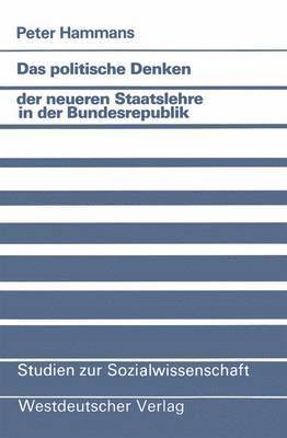 Das politische Denken der neueren Staatslehre in der Bundesrepublik 1