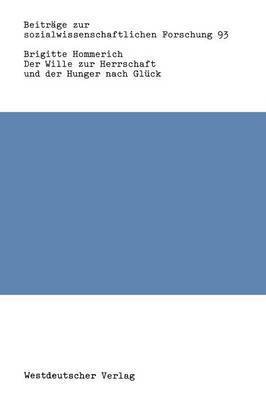 Der Wille zur Herrschaft und der Hunger nach Glck 1