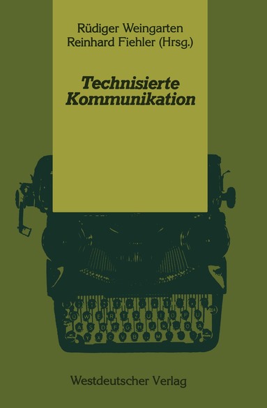 Rüdiger Weingarten, Reinhard Fiehler - Technisierte Kommunikation, Häftad