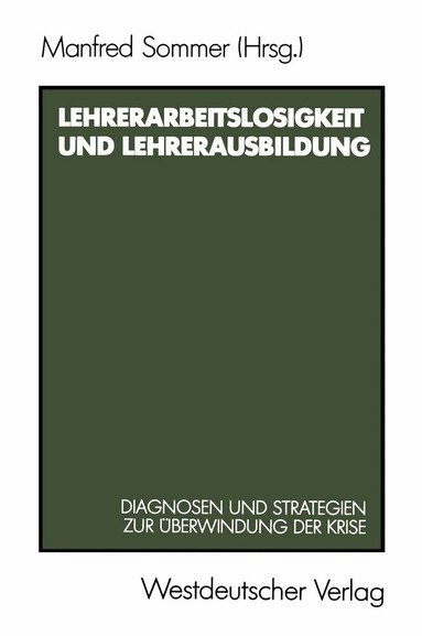 Manfred Sommer - Lehrerarbeitslosigkeit und Lehrerausbildung, Häftad