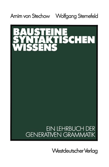 Arnim Stechow, Wolfgang Sternefeld - Bausteine syntaktischen Wissens, Häftad