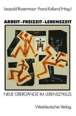 Franz Rosenmayr - Arbeit — Freizeit — Lebenszeit, Häftad